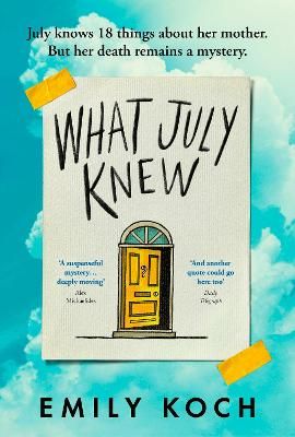 Picture of What July Knew: A moving mystery about family secrets, grief and growing up