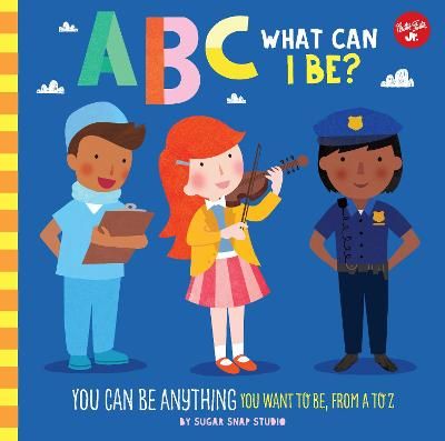 Picture of ABC for Me: ABC What Can I Be?: YOU can be anything YOU want to be, from A to Z: Volume 8