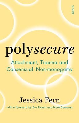 Picture of Polysecure: Attachment, Trauma and Consensual Non-monogamy