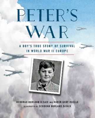 Picture of Peter's War: A Boy's True Story of Survival in World War II Europe