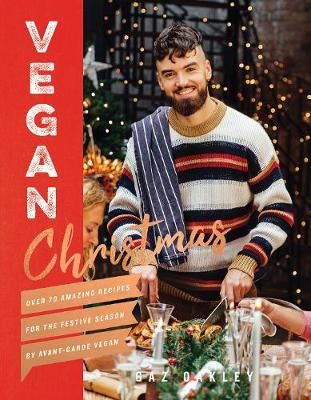 Picture of Vegan Christmas: Over 70 Amazing Vegan Recipes for the Festive Season and Holidays, from Avant Garde Vegan
