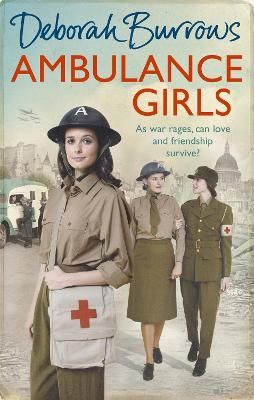 Picture of Ambulance Girls: A gritty wartime saga set in the London Blitz