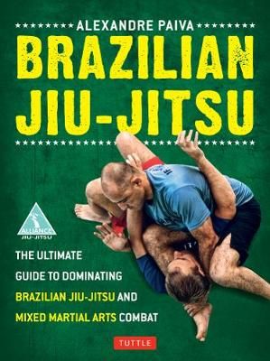 Picture of Brazilian Jiu-Jitsu: The Ultimate Guide to Dominating Brazilian Jiu-Jitsu and Mixed Martial Arts Combat
