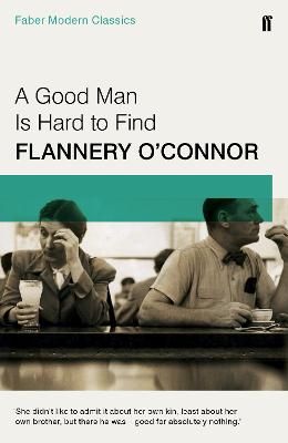Picture of A Good Man is Hard to Find: Faber Modern Classics