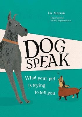 Picture of Dog Speak: What Your Pet is Trying to Tell You