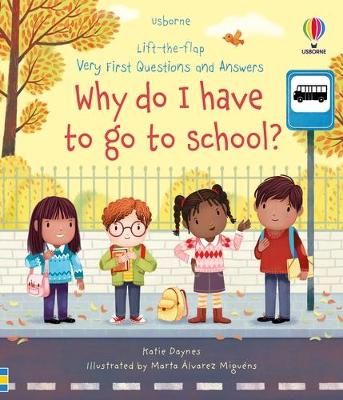 Picture of Lift-the-Flap First Questions and Answers: Why Do I Have to Go to School?