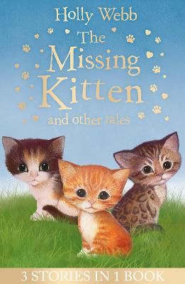 Picture of The Missing Kitten and other tales: The Missing Kitten, The Frightened Kitten, The Kidnapped Kitten