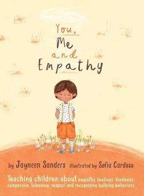 Picture of You, Me and Empathy: Teaching children about empathy, feelings, kindness, compassion, tolerance and recognising bullying behaviours