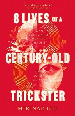 Picture of 8 Lives of a Century-Old Trickster: 'A wild ride of a novel' Monica Ali