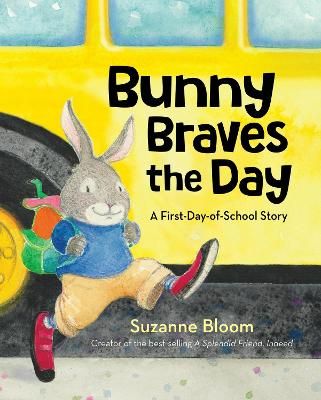 Picture of Bunny Braves the Day: A First-Day-Of-School Story
