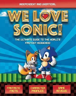 Picture of We Love Sonic!: The ultimate guide to the world's fastest hedgehog