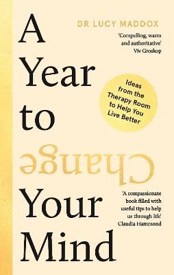 Picture of A Year to Change Your Mind: Ideas from the Therapy Room to Help You Live Better