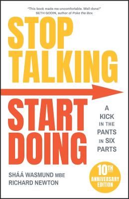 Picture of Stop Talking, Start Doing: A Kick in the Pants in Six Parts
