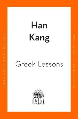 Picture of Greek Lessons: From the International Booker Prize-winning author of The Vegetarian
