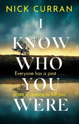 Picture of I Know Who You Were: Everyone has a past. . . yours is coming to kill you