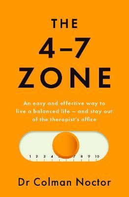 Picture of The 4-7 Zone: An easy and effective way to live a balanced life - and stay out of the therapist's office