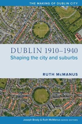 Picture of Dublin, 1910-1940: Shaping the city and suburbs