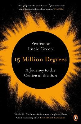 Picture of 15 Million Degrees: A Journey to the Centre of the Sun