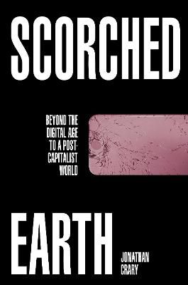 Picture of Scorched Earth: Beyond the Digital Age to a Post-Capitalist World