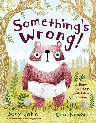 Picture of Something's Wrong!: A Bear, a Hare, and Some Underwear