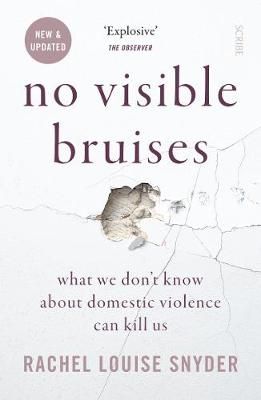 Picture of No Visible Bruises: what we don't know about domestic violence can kill us