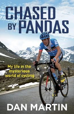 Picture of Chased By Pandas: My life in the mysterious world of cycling