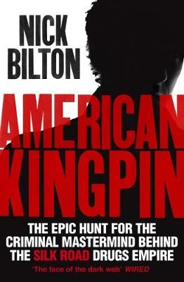 Picture of American Kingpin: The Epic Hunt for the Criminal Mastermind Behind the Silk Road Drugs Empire