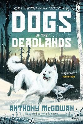 Picture of Dogs of the Deadlands: FROM THE CARNEGIE-WINNING AUTHOR OF LARK