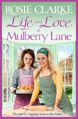 Picture of Life and Love at Mulberry Lane: The next instalment in Rosie Clarke's Mulberry Lane historical saga series
