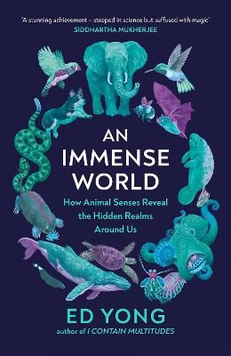Picture of An Immense World: How Animal Senses Reveal the Hidden Realms Around Us (THE SUNDAY TIMES BESTSELLER)