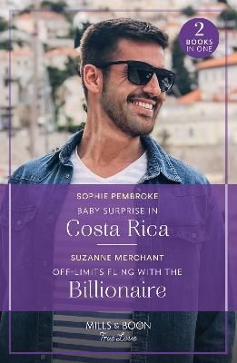 Picture of Baby Surprise In Costa Rica / Off-Limits Fling With The Billionaire: Baby Surprise in Costa Rica (Dream Destinations) / Off-Limits Fling with the Billionaire (Mills & Boon True Love)