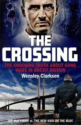 Picture of The Crossing: The shocking truth about gang wars in Brexit Britain