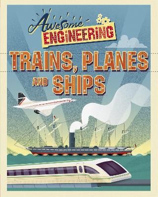 Picture of Awesome Engineering: Trains, Planes and Ships
