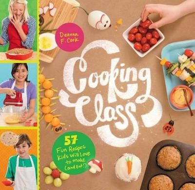 Picture of Cooking Class: 57 Fun Recipes Kids Will Love to Make (and Eat!)