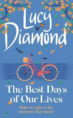Picture of The Best Days of Our Lives: the big-hearted and uplifting new novel from the bestselling author of Anything Could Happen