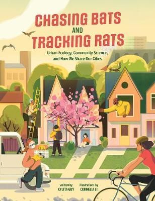 Picture of Chasing Bats and Tracking Rats: Urban Ecology, Community Science, and How We Share Our Cities
