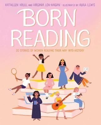 Picture of Born Reading: 20 Stories of Women Reading Their Way into History