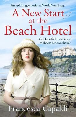 Picture of A New Start at the Beach Hotel: An uplifting, emotional WW1 saga