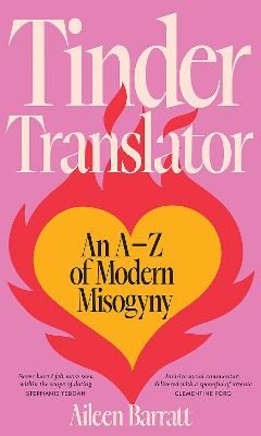 Picture of Tinder Translator: An A-Z of Modern Misogyny