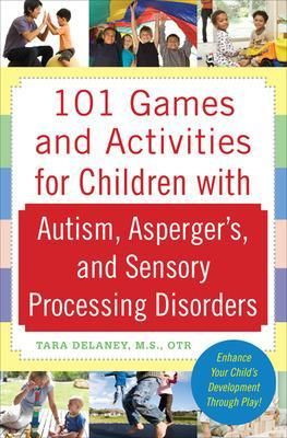Picture of 101 Games and Activities for Children With Autism, Asperger's and Sensory Processing Disorders