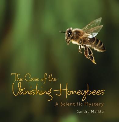 Picture of The Case of the Vanishing Honeybees: A Scientific Mystery