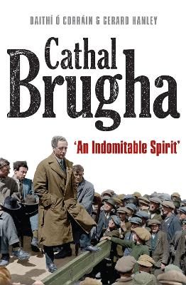 Picture of Cathal Brugha: "An Indomitable Spirit"