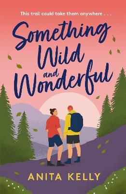 Picture of Something Wild & Wonderful: A charming new grumpy-meets-sunshine queer rom-com!