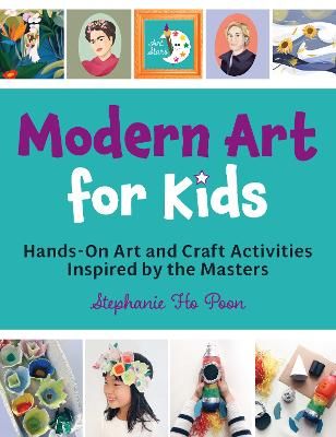 Picture of Modern Art for Kids: Hands-On Art and Craft Activities Inspired by the Masters