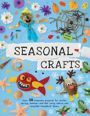 Picture of Seasonal Crafts: Over 30 inspirational projects for winter, spring, summer and autumn using nature finds, recycling and your craft box!