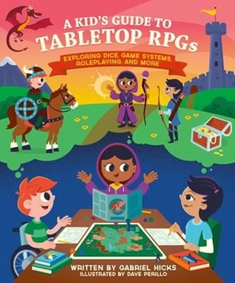 Picture of A Kid's Guide to Tabletop RPGs: Exploring Dice, Game Systems, Roleplaying, and More