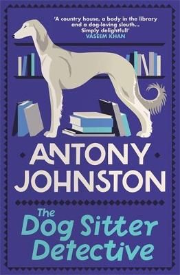 Picture of The Dog Sitter Detective: The tail-wagging cosy crime series, 'Simply delightful!' - Vaseem Khan