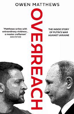 Picture of Overreach: The Inside Story of Putin's War Against Ukraine