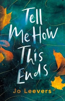 Picture of Tell Me How This Ends: A BBC Radio 2 Book Club Pick