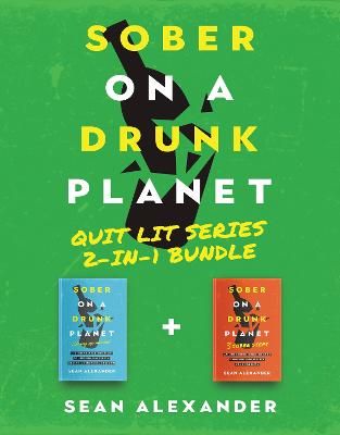 Picture of Sober On A Drunk Planet: Quit Lit Series 2-IN-1 Bundle. An Uncommon Self-Help Guide To Quit Drinking and Stay Sober. For Sober Curious Through To Alcohol Addiction Recovery.